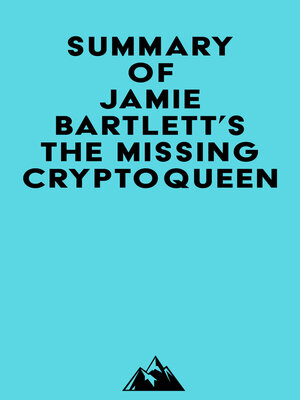 cover image of Summary of Jamie Bartlett's the Missing Cryptoqueen